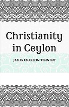 Christianity In Ceylon:- Its Introduction And Progress Under The Por [Hardcover] - £29.39 GBP