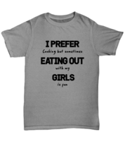 Funny Gay TShirt I Prefer Eating Out Girls Ash-U-Tee  - £16.55 GBP