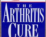 The Arthritis Cure: The Medical Miracle That Can Halt, Reverse, and May ... - $2.93