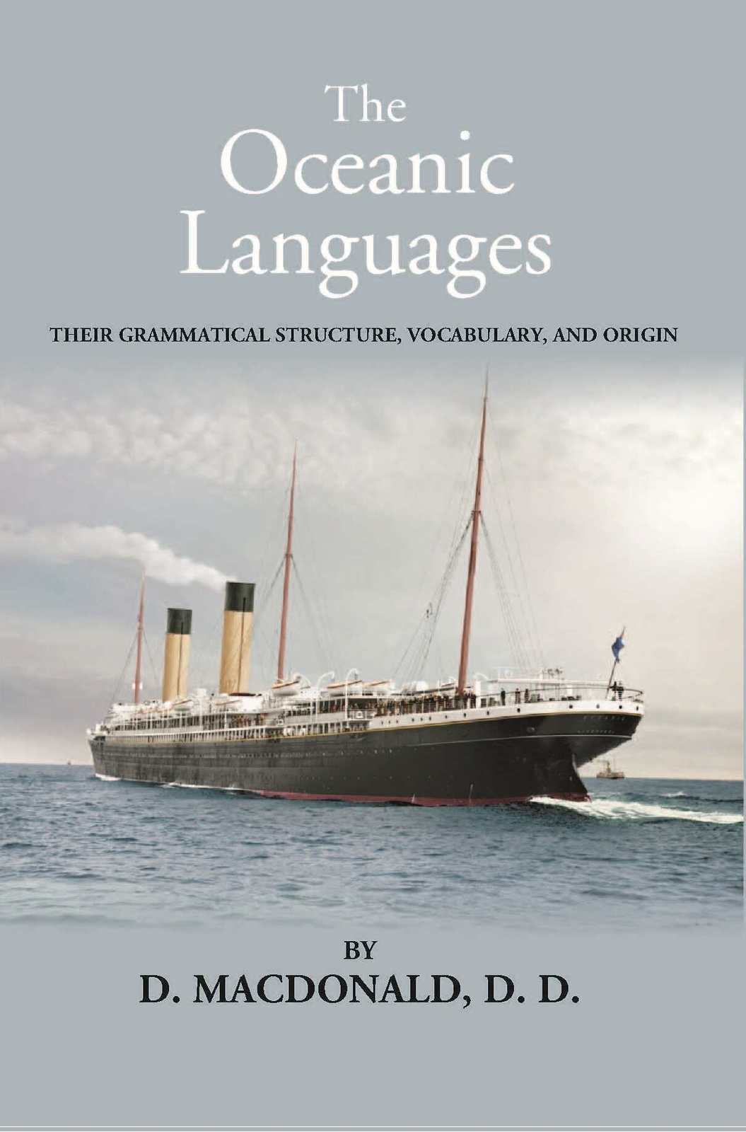 Primary image for The Oceanic Languages: Their Grammatical Structure, Vocabulary, And  [Hardcover]