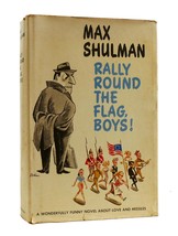 Max Shulman Rally Round The Flag, Boys! A Wonderfully Funny Novel About Love An - $73.94