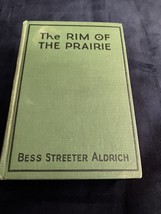 The Rim Of The Prairie Bess Streeter Aldrich A.L. Burt Company 1925 Hard 1st Ed - £27.78 GBP