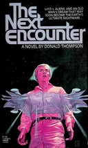 The Next Encounter: A Novel by Donald Thompson / 1982 Fawcett 1st Editio... - $2.27