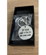 Key Chain Stamped with words &quot;If Dad Can&#39;t Fix it no one can&quot; Great Gift... - £15.01 GBP