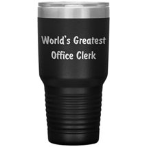 World&#39;s Greatest Office Clerk - 30oz Insulated Tumbler - Black - $31.50