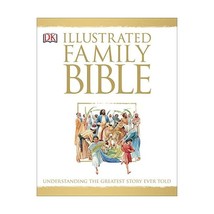 Illustrated Family Bible: Understanding the Greatest Story Ever Told Peter Denni - £36.33 GBP