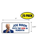 25 PACK 3.37"x 9" BIDEN DEM IN DEMENTIA Sticker Decal Gift MAGA Trump BS... - $23.02