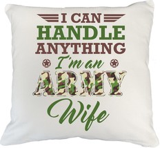 I Can Handle Anything, I&#39;m An Army Wife Cute Pillow Cover For Mom, Mommy... - $24.74+