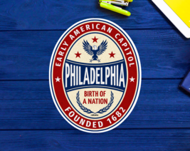 Philadelphia Pennsylvania Sticker Decal 4&quot; Vinyl Patriotic American Eagle - £4.30 GBP