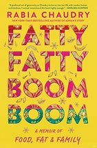 Fatty Fatty Boom Boom: A Memoir of Food, Fat, and Family [Hardcover] Chaudry, Ra - £7.17 GBP