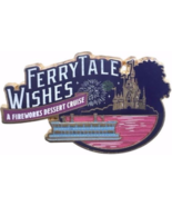 Ferry Tale Wishes Disney Fireworks Dessert Cruise Pin With Cruise Booklet NEW - $9.99