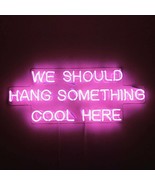 New We Should Hang Something Cool Here Neon Sign Acrylic  Light Gift 24&quot;... - £196.72 GBP