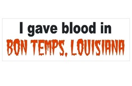Vampire I gave blood Bon Temps Louisiana Bumper Sticker or Helmet Sticke... - $1.39+