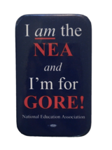 I am the NEA and I&#39;m for Gore! Political Campaign Pin National Education... - £9.25 GBP