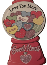 Valentine Gumball Hanging Sign Love You More Sweetheart - £7.00 GBP