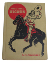 Antique Book: Wild Bill Hickok 1947 by A.M. Anderson EXCELLENT - $14.80