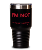 I&#39;m not Cupid but I&#39;ll hit your target with my arrow-WHIT, black Tumbler 30oz.  - £23.91 GBP