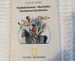 National Geographic Close-Up Canada Saskatchewan Manitoba Northwest Terr... - £3.90 GBP