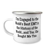 Sarcasm Fiance Gifts, I&#39;m Engaged to the World&#39;s Best EMT in the History of the  - £15.62 GBP