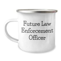 Law Enforcement Officer Camping Mug for Birthday Unique Gift Funny Quote... - $24.45