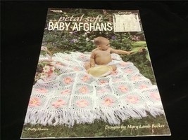 Leisure Arts Petal Soft Baby Afghans by Mary L Becker Craft Pattern Book - £9.50 GBP