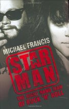 Star Man : The Right-Hand Man of Rock and Roll Francis, Michael - £8.64 GBP