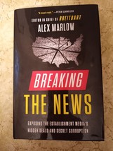 Breaking the News by Alex Marlow Editor in Chief of Breitbart Hardcover - £3.09 GBP