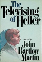 The Televising of Heller: A Novel by John Bartlow Martin / 1st Edition Promo - £7.28 GBP