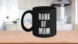 First National Bank of Mom Black Mug Funny Gift for Mommy Money Grows on... - £17.36 GBP+