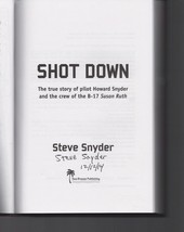 Shot Down : Pilot Howard Snyder &amp; Crew of the B-17 SIGNED Steve Snyder Hardcover - £15.49 GBP