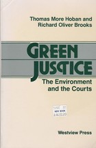 Green Justice: The Environment And The Courts Hoban, Thomas M and Brooks... - $2.46