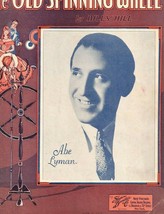The Old Spinning Wheel  Billy Hill Sheet Music Abe Lyman Vintage - £23.28 GBP