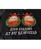 Christmas Novelty T Shirt Stop Staring at my Reindeers Size Large Womans - $27.86