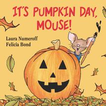 It&#39;s Pumpkin Day, Mouse! (If You Give...) [Board book] Numeroff, Laura and Bond, - £6.51 GBP