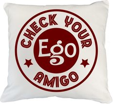 Check Your Ego Amigo Funny Witty Quirky Pillow Cover for Your Proud Best Friend, - £19.43 GBP+