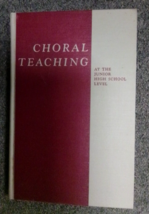 Choral Teaching at the Junior High School Level by Genevieve A. Rorke HC - $2.97