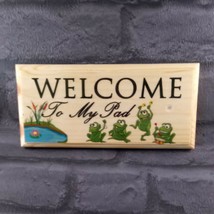 Welcome To My Pad - Plaque / Sign / Gift Garden Frogs Pond Summer Home Nanny 187 - £9.76 GBP