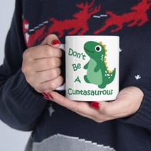 Don’t be A Cuntasaurous 11oz funny coffee mug, Ceramic 11oz Cup - £7.98 GBP