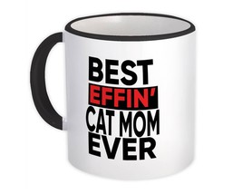 Best Effin CAT MOM Ever : Gift Mug Family Funny Joke F*cking - £12.81 GBP