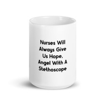 Nurses Will Always Give Us Hope, Angel With A Stethoscope 15oz Mug - £17.63 GBP