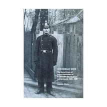 Invisible Men: The Secret Lives of Police Constables in Liverpool, Manchester, a - $48.00