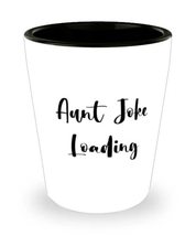 Funny Aunt Shot Glass, Aunt Joke Loading, Present For, Funny From Niece - £7.89 GBP
