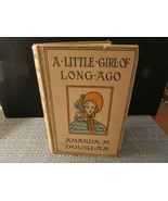  A LITTLE GIRL OF LONG AGO BY AMANDA M. DOUGLAS A.L.BURT CO 1897 HC BOOK  - $127.99 MXN
