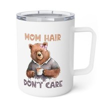 mom hair don&#39;t  care mothers day gift Insulated Coffee Mug, 10oz for her - £26.37 GBP