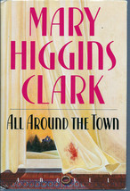 All Around the Town by Mary Higgins Clark (1992) - £2.39 GBP