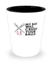 Shot Glass Tequila Party Funny My Bat Will Crush Your Balls Saying Sarcastic  - £15.88 GBP