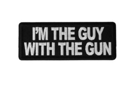 I&#39;m the Guy With the Gun 4&quot; X 1.5&quot; iron on patch (6624) (C13) - £4.62 GBP