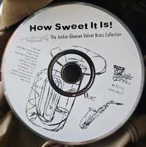 How Sweet It Is! The Jackie Gleason Velvet Brass Collection (CD) DISC ONLY - $4.16
