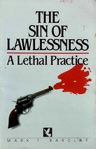The Sin of Lawlessness: A Lethal Practice by Mark T. Barclay / 1993 Paperback - £2.72 GBP
