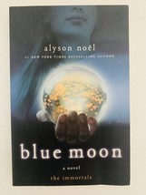 Blue Moon The Immortals by Alyson Noel Book - £14.49 GBP